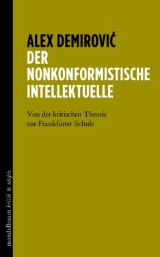 Mandelbaum Verlag eG | Der nonkonformistische Intellektuelle | Alex Demirovi?