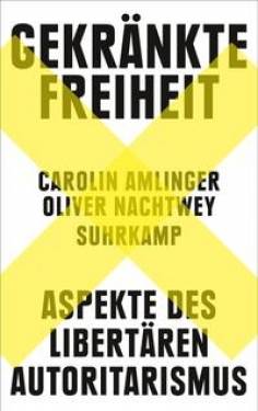 Suhrkamp | Gekränkte Freiheit | Carolin Amlinger; Oliver Nachtwey