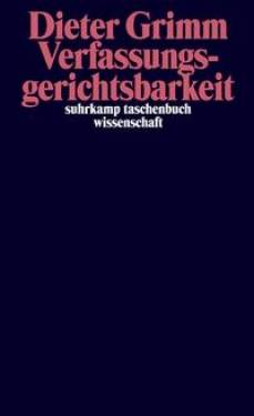 Suhrkamp | Verfassungsgerichtsbarkeit | Dieter Grimm