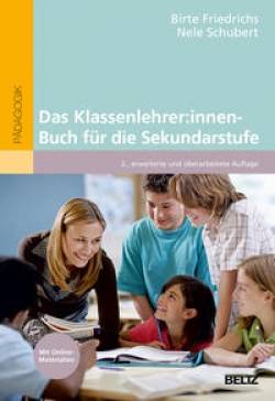 Julius Beltz GmbH & Co. KG | Das Klassenlehrer:innen-Buch für die Sekundarstufe | Birte Friedrichs; Nele Schubert