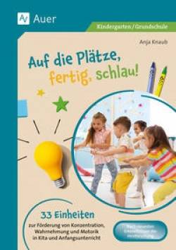 Auer Verlag in der AAP Lehrerwelt GmbH | Auf die Plätze, fertig, schlau | Anja Knaub