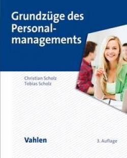Vahlen, Franz | Grundzüge des Personalmanagements | Christian Scholz; Tobias Scholz