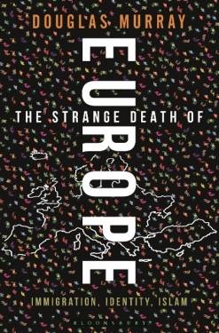 Bloomsbury UK; St Martins Pr | The Strange Death of Europe | Murray, Douglas