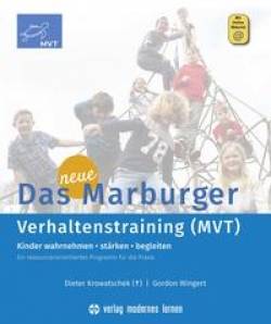 modernes lernen | Das neue Marburger Verhaltenstraining (MVT) | Dieter Krowatschek, Gordon Wingert, Sabrina Lorrig,