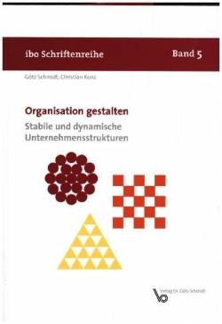 Verlag Dr. Götz Schmidt GmbH | Organisation gestalten - Stabile und dynamische Unternehmensstrukturen | Götz,
