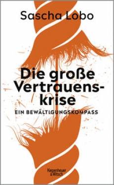 Kiepenheuer & Witsch | Die große Vertrauenskrise | Sascha Lobo