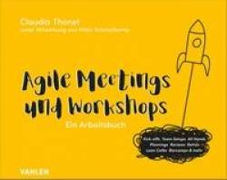 Vahlen, Franz | Agile Meetings und Workshops | Claudia Thonet; Marc Schmetkamp