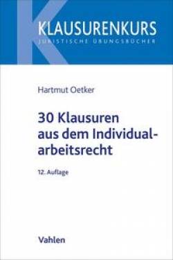 Vahlen, Franz | 30 Klausuren aus dem Individualarbeitsrecht | Hartmut Oetker