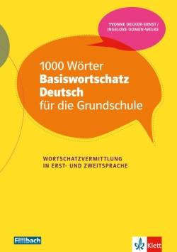 Fillibach bei Klett Sprachen | 1000 Wörter Basiswortschatz Deutsch für die Grundschule | Yvonne Decker-Ernst,