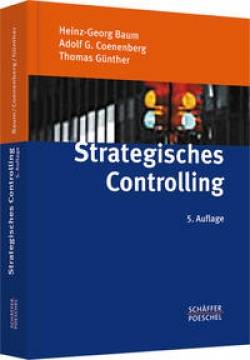 Schäffer-Poeschel | Strategisches Controlling | Heinz-Georg Baum; Adolf G. Coenenberg; Thomas Günther