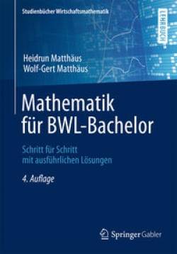Springer Fachmedien Wiesbaden GmbH | Mathematik für BWL-Bachelor | Heidrun Matthäus; Wolf-Gert Matthäus