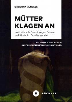 Büchner-Verlag | Mütter klagen an | Christina Mundlos; Karoline Herfurth; Sonja Howard
