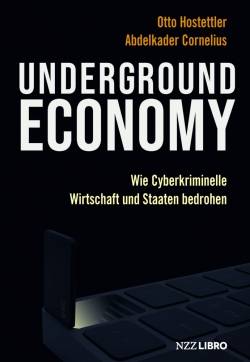 NZZ Libro ein Imprint der Schwabe Verlagsgruppe AG | Underground Economy | Otto Hostettler; Abdelkader Cornelius