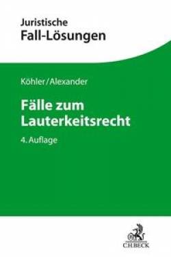 C.H.Beck | Fälle zum Lauterkeitsrecht | Helmut Köhler; Christian Alexander