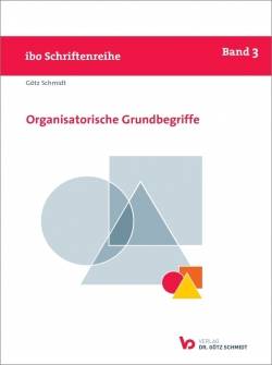 Verlag Dr. Götz Schmidt GmbH | Organisatorische Grundbegriffe | Götz Schmidt
