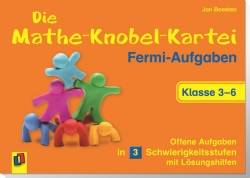 Verlag an der Ruhr | Die Mathe-Knobel-Kartei: Fermi-Aufgaben, Klasse 3-6 | Jan Boesten