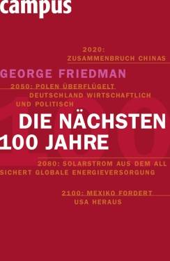 Campus | Die nächsten hundert Jahre | George Friedman; Jürgen Neubauer