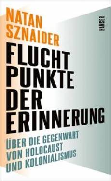 Hanser, Carl | Fluchtpunkte der Erinnerung | Natan Sznaider