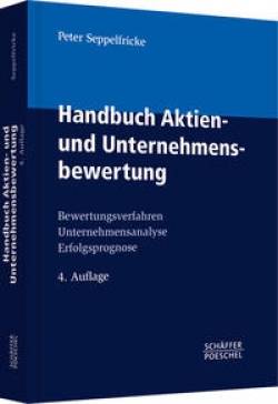Schäffer-Poeschel | Handbuch Aktien- und Unternehmensbewertung | Peter Seppelfricke