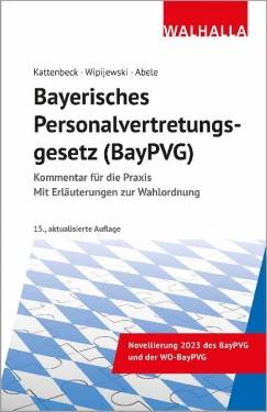 Walhalla und Praetoria | Bayerisches Personalvertretungsgesetz (BayPVG) | Dieter Kattenbeck, Gerhard Wipijewski,
