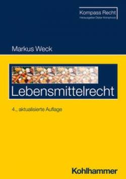 Kohlhammer | Lebensmittelrecht | Markus Weck; Dieter Krimphove