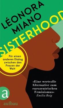 Aufbau | Sisterhood | Léonora Miano; Claudia Steinitz; Uta Rüenauver