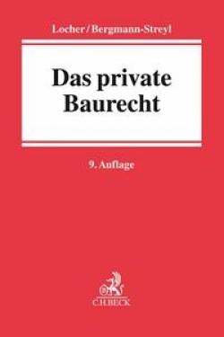 C.H.Beck | Das private Baurecht | Horst Locher; Ulrich Locher; Birgitta Bergmann-Streyl