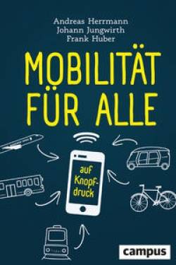 Campus | Mobilität für alle | Andreas Herrmann; Johann Jungwirth; Frank Huber