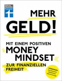 Stiftung Warentest | Mehr Geld! Mit einem positiven Money Mindset zur finanziellen Freiheit | Christian Eigner