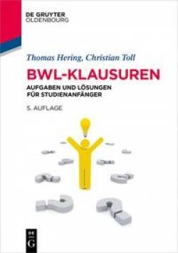 De Gruyter Oldenbourg | BWL-Klausuren | Thomas Hering; Christian Toll