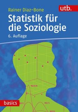 UTB | Statistik für die Soziologie | Rainer Diaz-Bone
