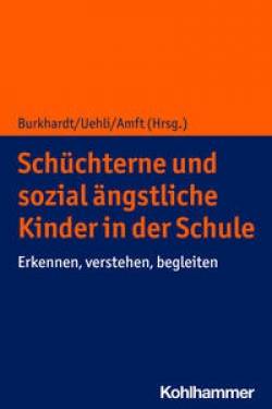 Kohlhammer | Schüchterne und sozial ängstliche Kinder in der Schule | Iris Bräuninger, Sue Curtis, Tina In-Albon,