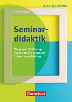 Cornelsen Pädagogik | Seminardidaktik - Wege und Werkzeuge für die zweite Phase der Lehrer*innenbildung | Carola