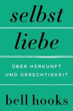 HarperCollins Hardcover | Selbstliebe. Über Herkunft und Gerechtigkeit | bell hooks; Elisabeth Schmalen