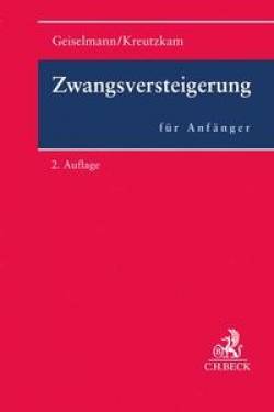 C.H.Beck | Zwangsversteigerung für Anfänger | Stefan Geiselmann; Johannes Kreutzkam