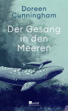 Rowohlt | Der Gesang in den Meeren | Doreen Cunningham; Karen Witthuhn