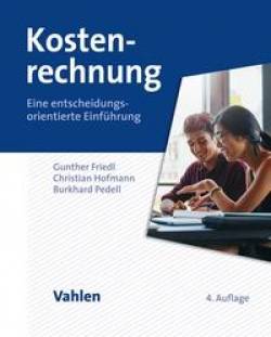 Vahlen, Franz | Kostenrechnung | Gunther Friedl; Christian Hofmann; Burkhard Pedell