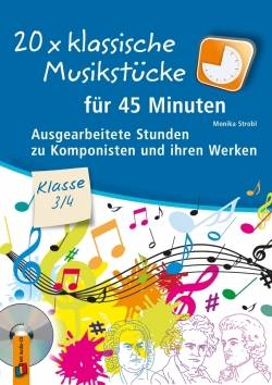 Verlag an der Ruhr | 20 x klassische Musikstücke für 45 Minuten - Klasse 3/4 | Monika Strobl