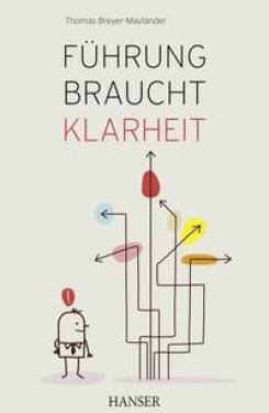 Hanser, Carl | Führung braucht Klarheit | Thomas Breyer-Mayländer