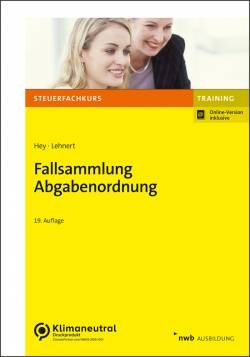 NWB Verlag | Fallsammlung Abgabenordnung | Uta Hey; Christian Lehnert