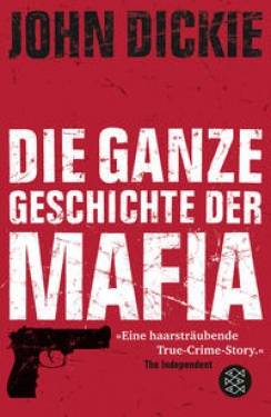 FISCHER Taschenbuch | Omertà - Die ganze Geschichte der Mafia | John Dickie; Irmengard Gabler