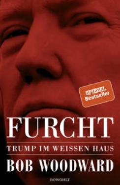 Rowohlt | Furcht | Bob Woodward, Sylvia Bieker, Pieke Biermann, Gisela Fichtl, Thomas Gunkel, Stephan Kleiner,