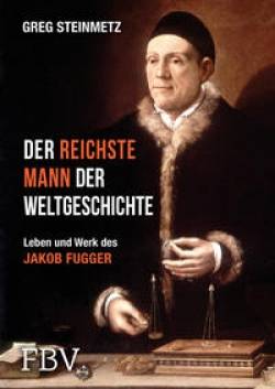 FinanzBuch Verlag | Der reichste Mann der Weltgeschichte | Greg Steinmetz