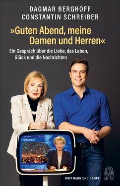 Hoffmann und Campe | ,,Guten Abend, meine Damen und Herren | Dagmar Berghoff; Constantin Schreiber