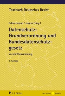 C.F. Müller | Datenschutz-Grundverordnung und Bundesdatenschutzgesetz | Rolf Schwartmann; Andreas Jaspers