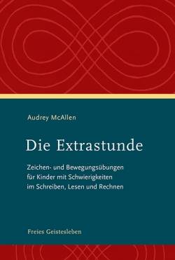 Freies Geistesleben | Die Extrastunde | Audrey McAllen; Sonja Defieber-Häring; Beate Schram