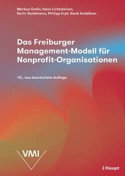 Haupt Verlag | Das Freiburger Management-Modell für Nonprofit-Organisationen | Markus Gmür, Hans Lichtsteiner,