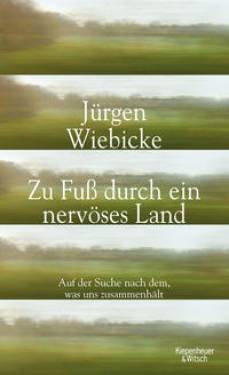 Kiepenheuer & Witsch | Zu Fuß durch ein nervöses Land | Jürgen Wiebicke
