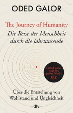 dtv Verlagsgesellschaft | The Journey of Humanity - Die Reise der Menschheit durch die Jahrtausende | Oded, Galor,