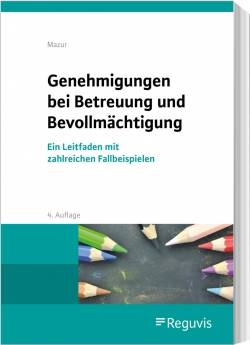 Reguvis Fachmedien | Genehmigungen bei Betreuung und Bevollmächtigung | Szymon Mazur